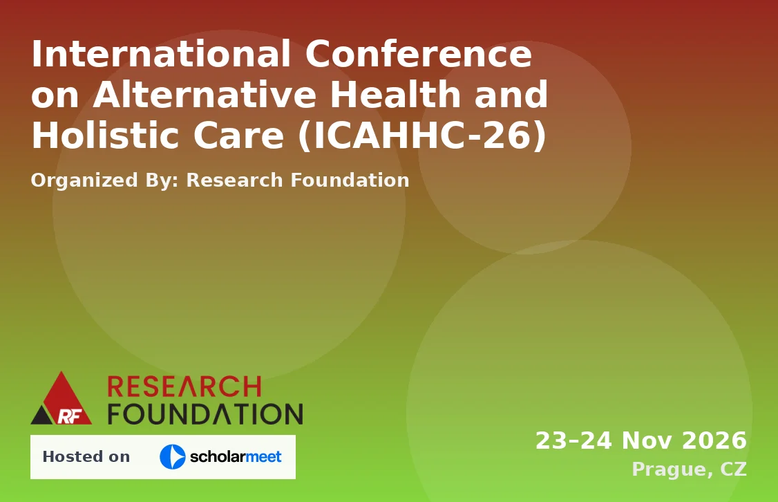 International Conference on Alternative Health and Holistic Care (ICAHHC-26)