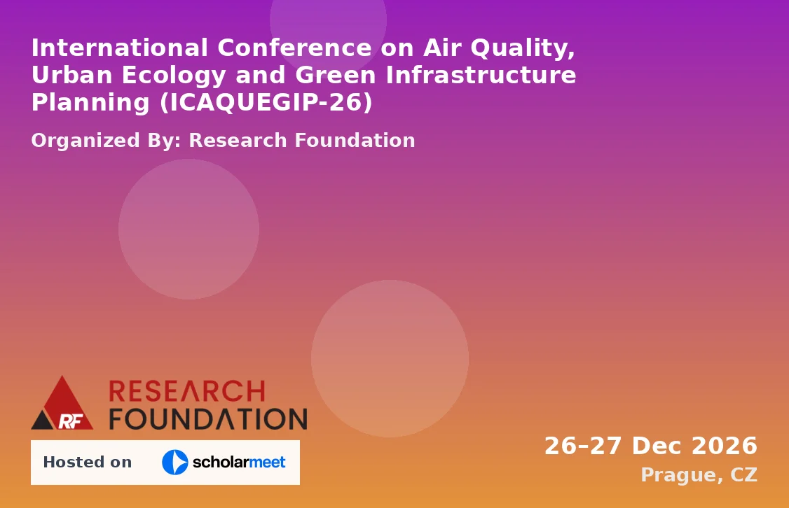 International Conference on Air Quality, Urban Ecology and Green Infrastructure Planning (ICAQUEGIP-26)