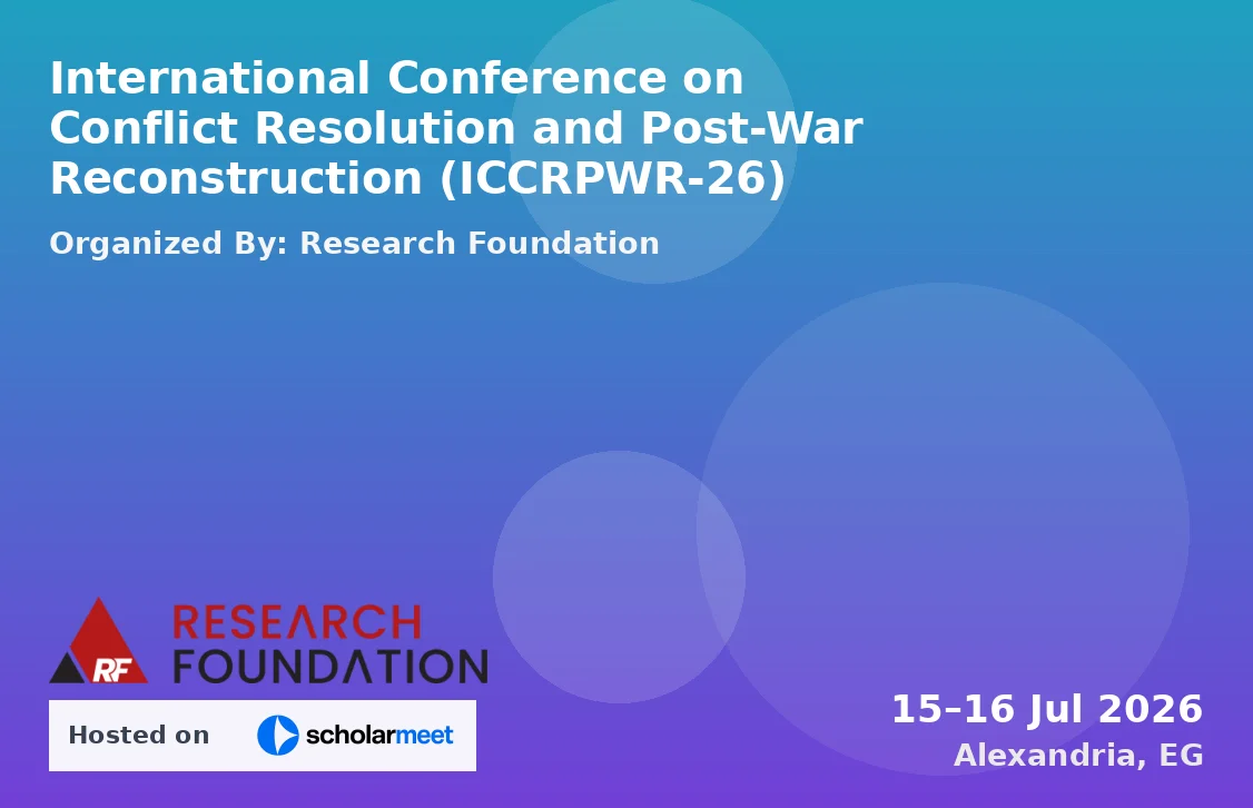 International Conference on Conflict Resolution and Post-War Reconstruction (ICCRPWR-26)