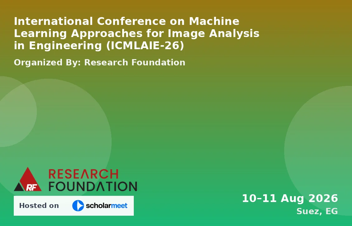 International Conference on Machine Learning Approaches for Image Analysis in Engineering (ICMLAIE-26)