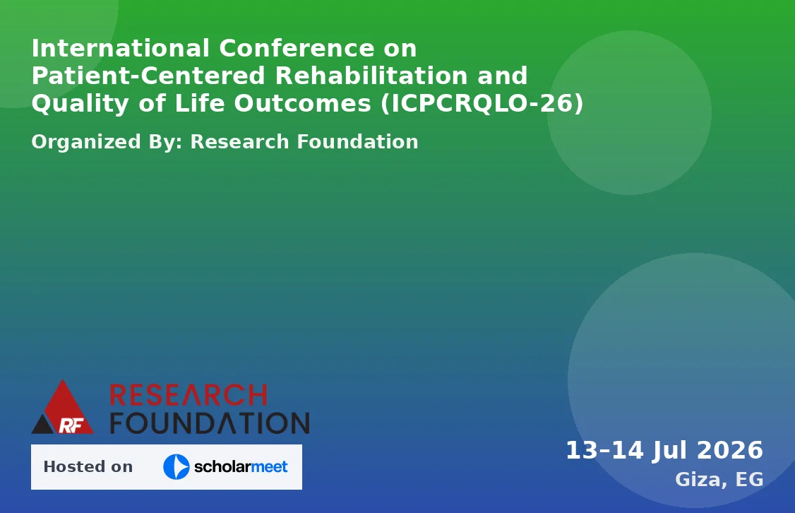 International Conference on Patient-Centered Rehabilitation and Quality of Life Outcomes (ICPCRQLO-26)