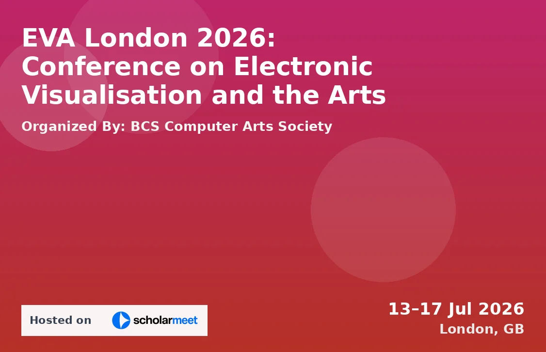 EVA London 2026: Conference on Electronic Visualisation and the Arts