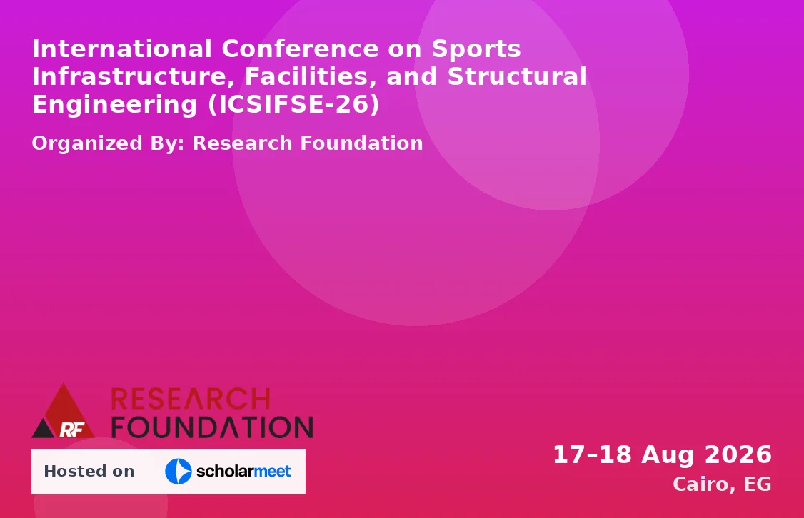 International Conference on Sports Infrastructure, Facilities, and Structural Engineering (ICSIFSE-26)