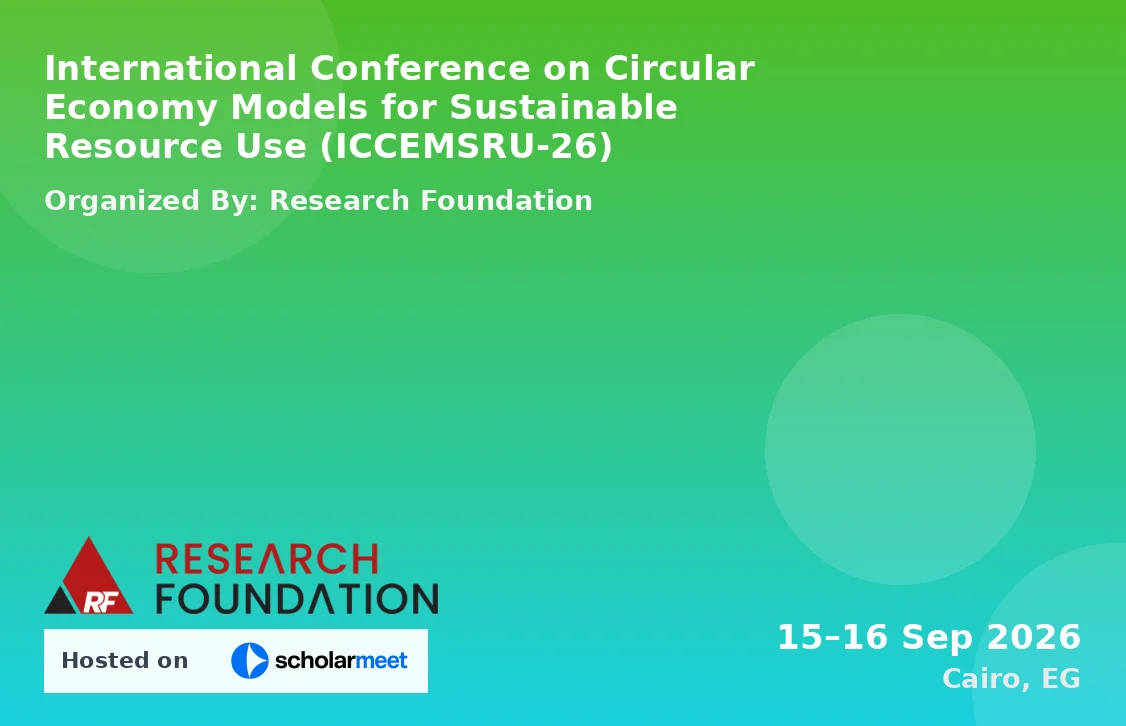 International Conference on Circular Economy Models for Sustainable Resource Use (ICCEMSRU-26)