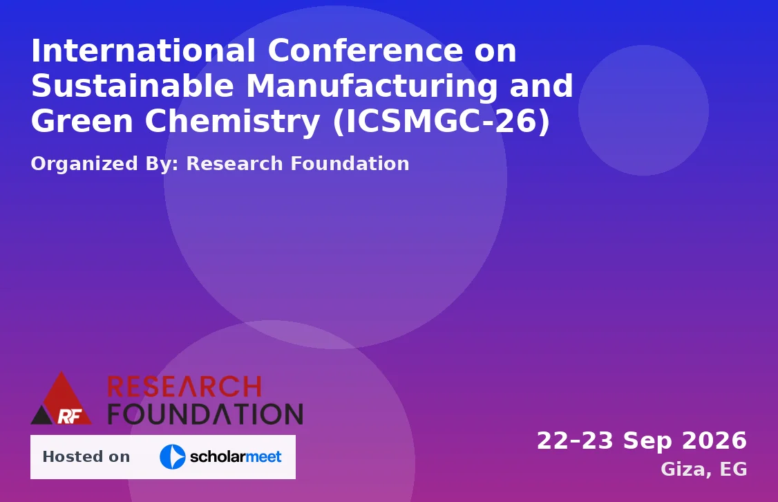International Conference on Sustainable Manufacturing and Green Chemistry (ICSMGC-26)
