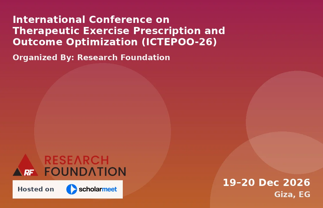 International Conference on Therapeutic Exercise Prescription and Outcome Optimization (ICTEPOO-26)