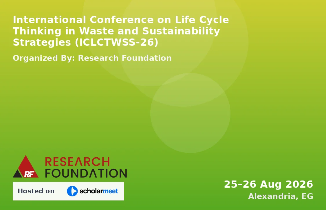 International Conference on Life Cycle Thinking in Waste and Sustainability Strategies (ICLCTWSS-26)