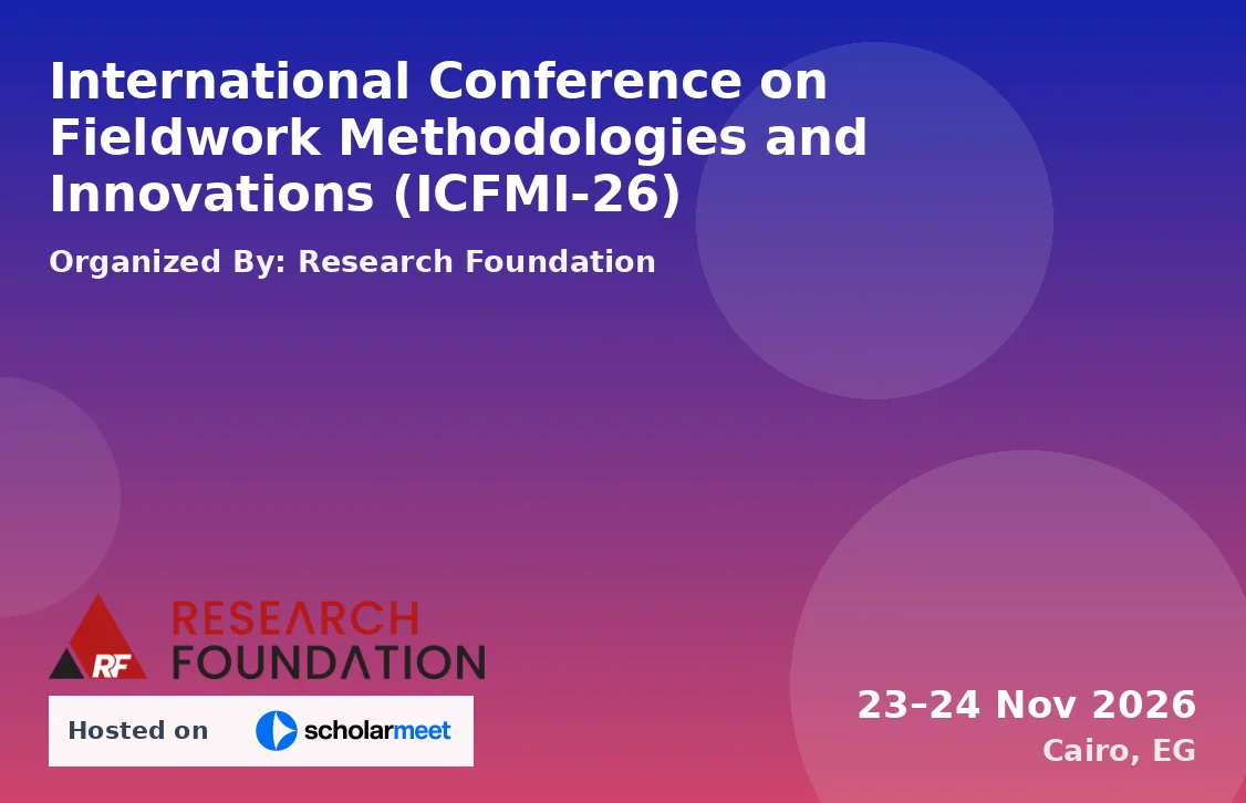 International Conference on Fieldwork Methodologies and Innovations (ICFMI-26)
