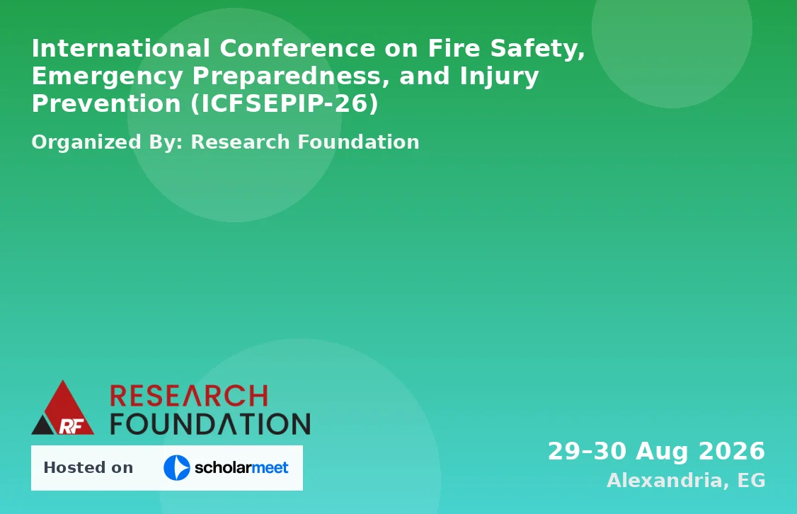 International Conference on Fire Safety, Emergency Preparedness, and Injury Prevention (ICFSEPIP-26)