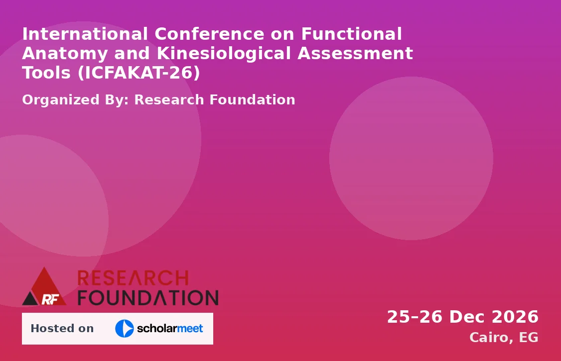 International Conference on Functional Anatomy and Kinesiological Assessment Tools (ICFAKAT-26)