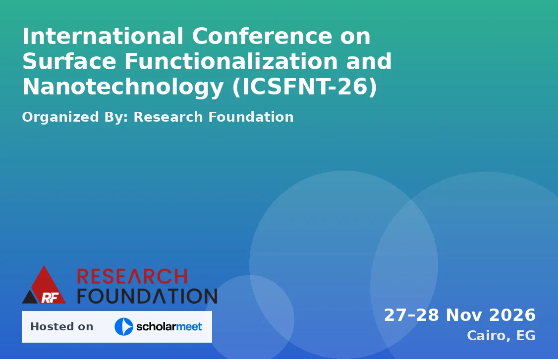International Conference on Surface Functionalization and Nanotechnology (ICSFNT-26)