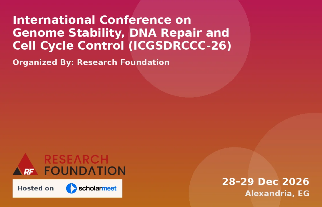International Conference on Genome Stability, DNA Repair and Cell Cycle Control (ICGSDRCCC-26)