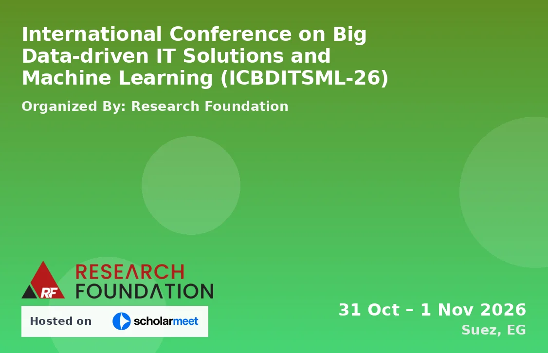 International Conference on Big Data-driven IT Solutions and Machine Learning (ICBDITSML-26)