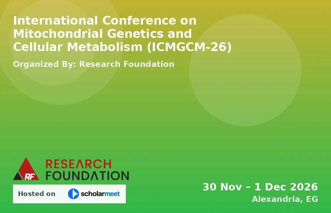 International Conference on Mitochondrial Genetics and Cellular Metabolism (ICMGCM-26)