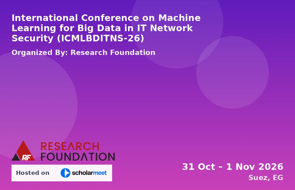 International Conference on Machine Learning for Big Data in IT Network Security (ICMLBDITNS-26)