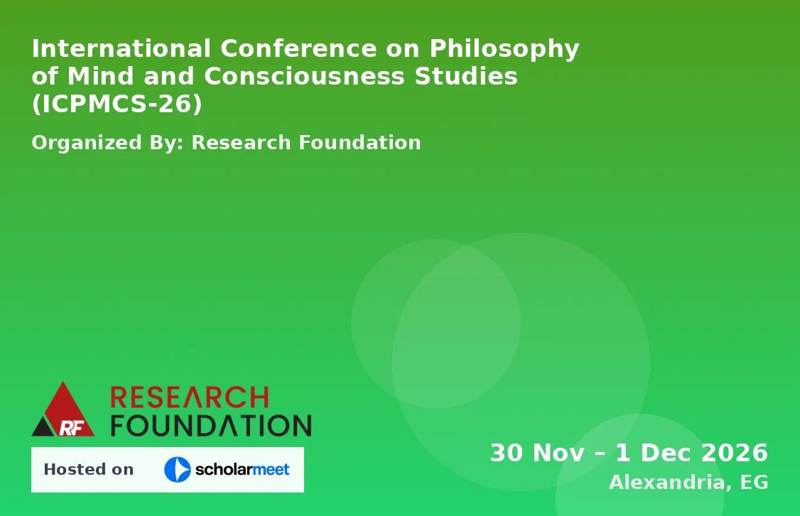 International Conference on Philosophy of Mind and Consciousness Studies (ICPMCS-26)