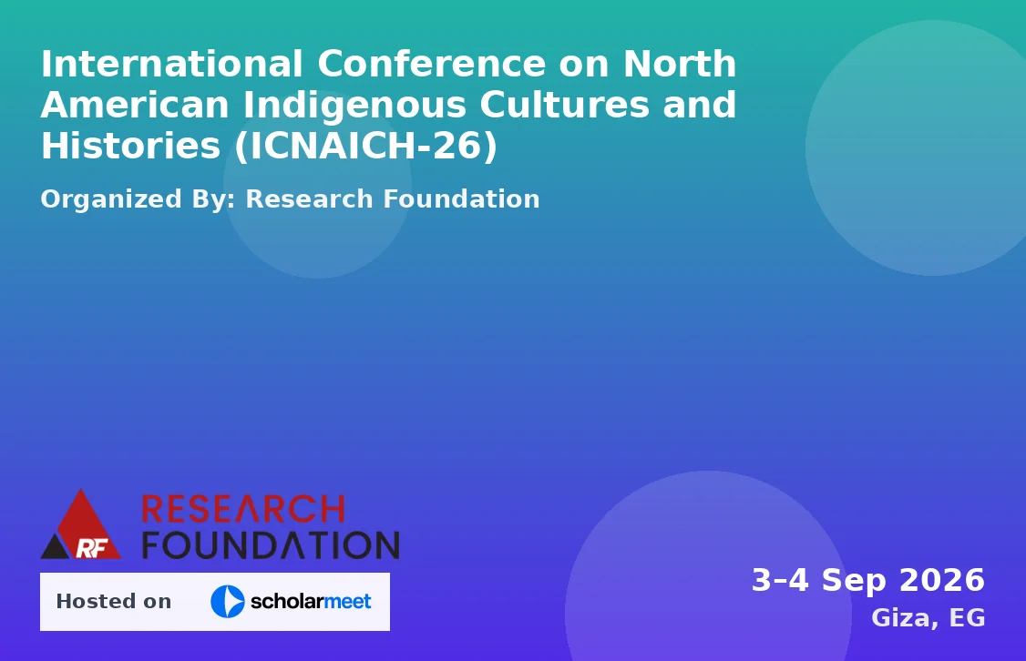 International Conference on North American Indigenous Cultures and Histories (ICNAICH-26)
