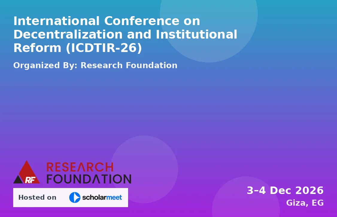 International Conference on Decentralization and Institutional Reform (ICDTIR-26)