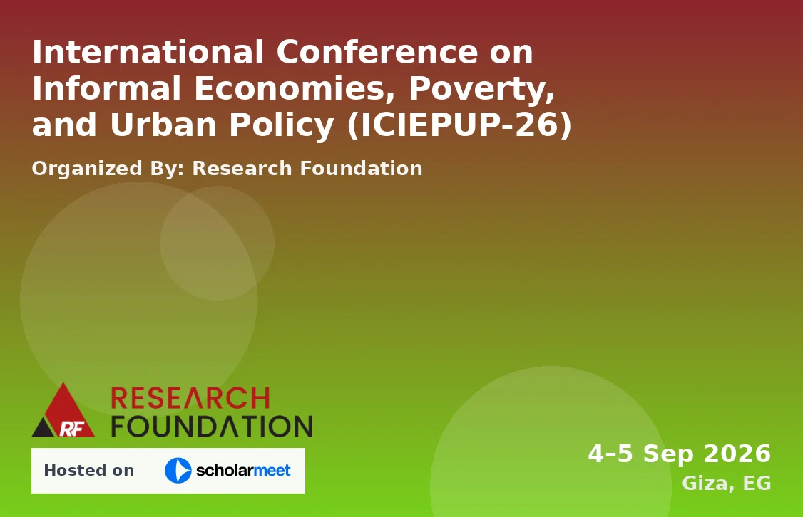 International Conference on Informal Economies, Poverty, and Urban Policy (ICIEPUP-26)