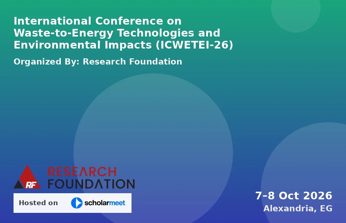 International Conference on Waste-to-Energy Technologies and Environmental Impacts (ICWETEI-26)