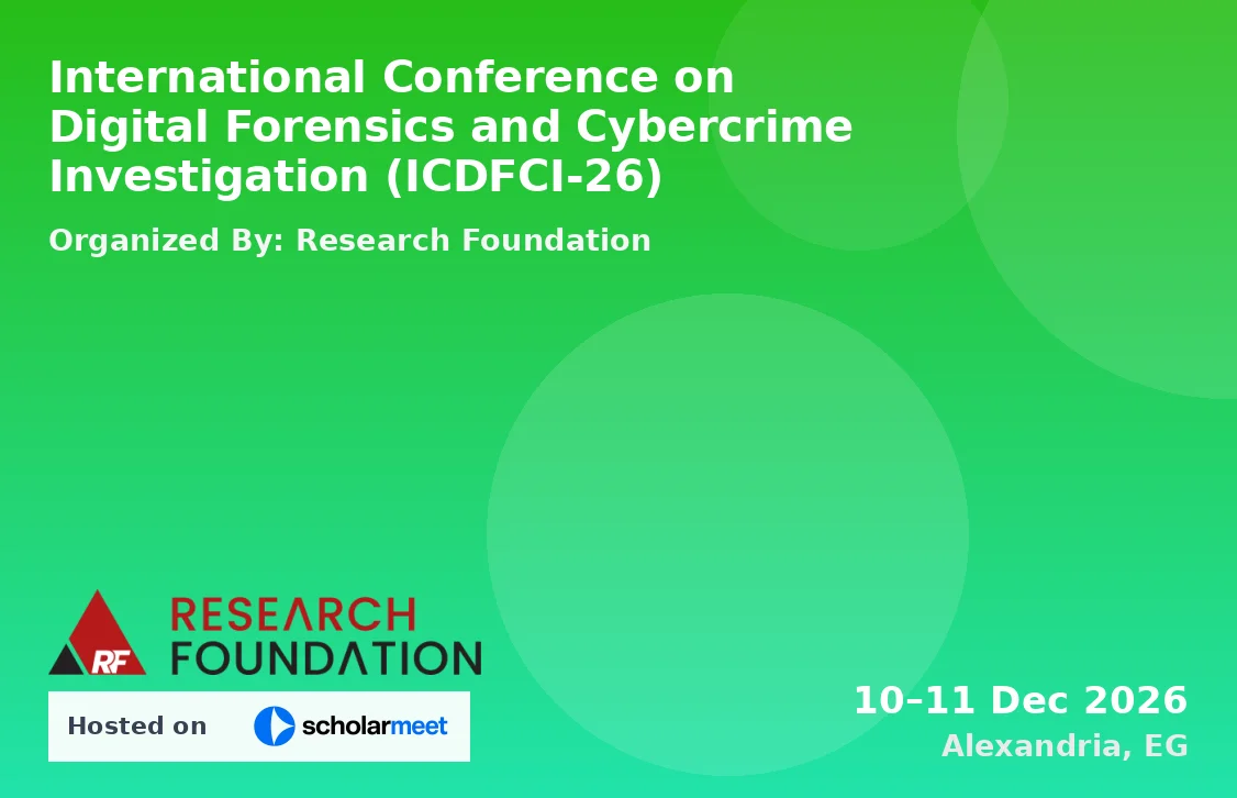 International Conference on Digital Forensics and Cybercrime Investigation (ICDFCI-26)