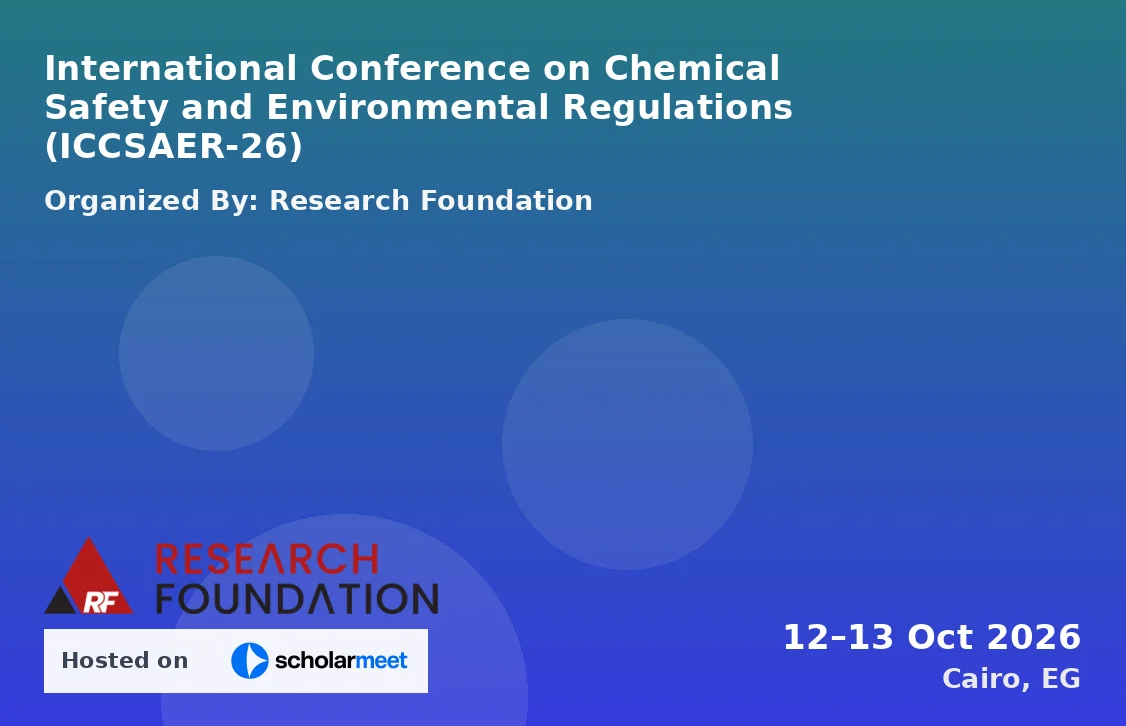 International Conference on Chemical Safety and Environmental Regulations (ICCSAER-26)
