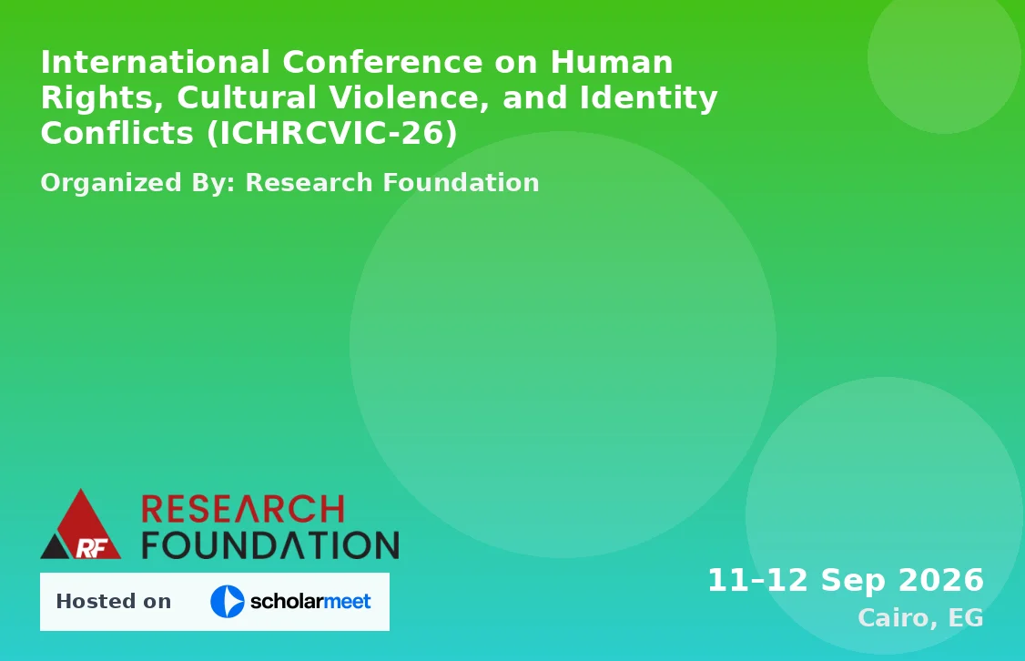 International Conference on Human Rights, Cultural Violence, and Identity Conflicts (ICHRCVIC-26)