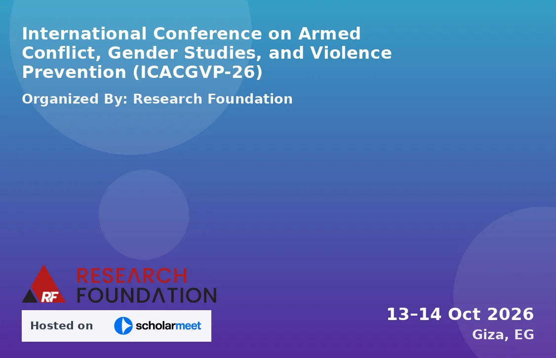International Conference on Armed Conflict, Gender Studies, and Violence Prevention (ICACGVP-26)