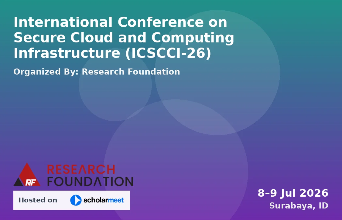 International Conference on Secure Cloud and Computing Infrastructure (ICSCCI-26)