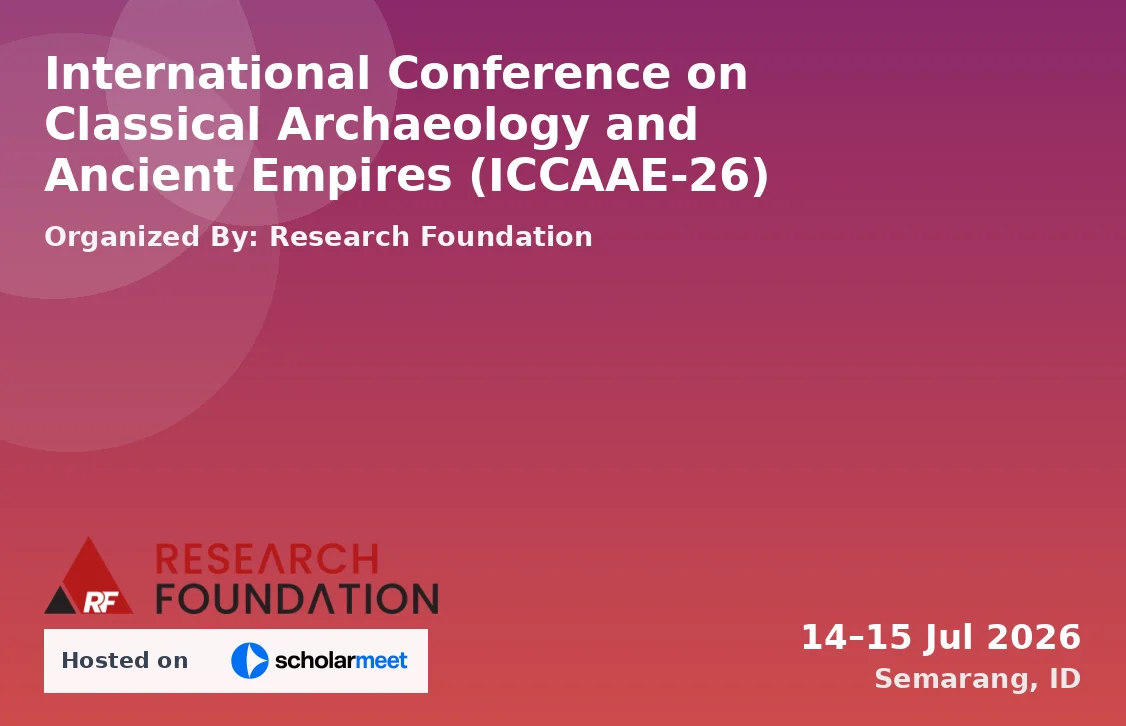 International Conference on Classical Archaeology and Ancient Empires (ICCAAE-26)