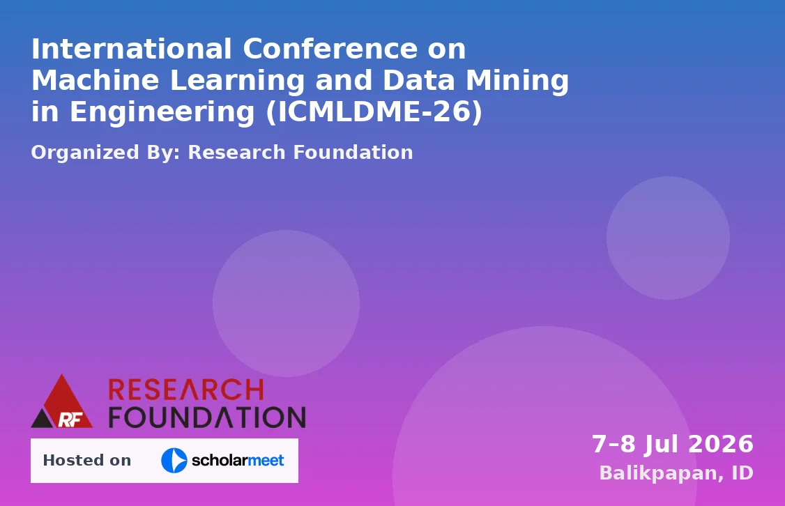 International Conference on Machine Learning and Data Mining in Engineering (ICMLDME-26)