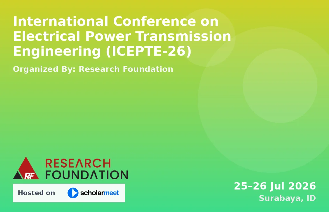 International Conference on Electrical Power Transmission Engineering (ICEPTE-26)