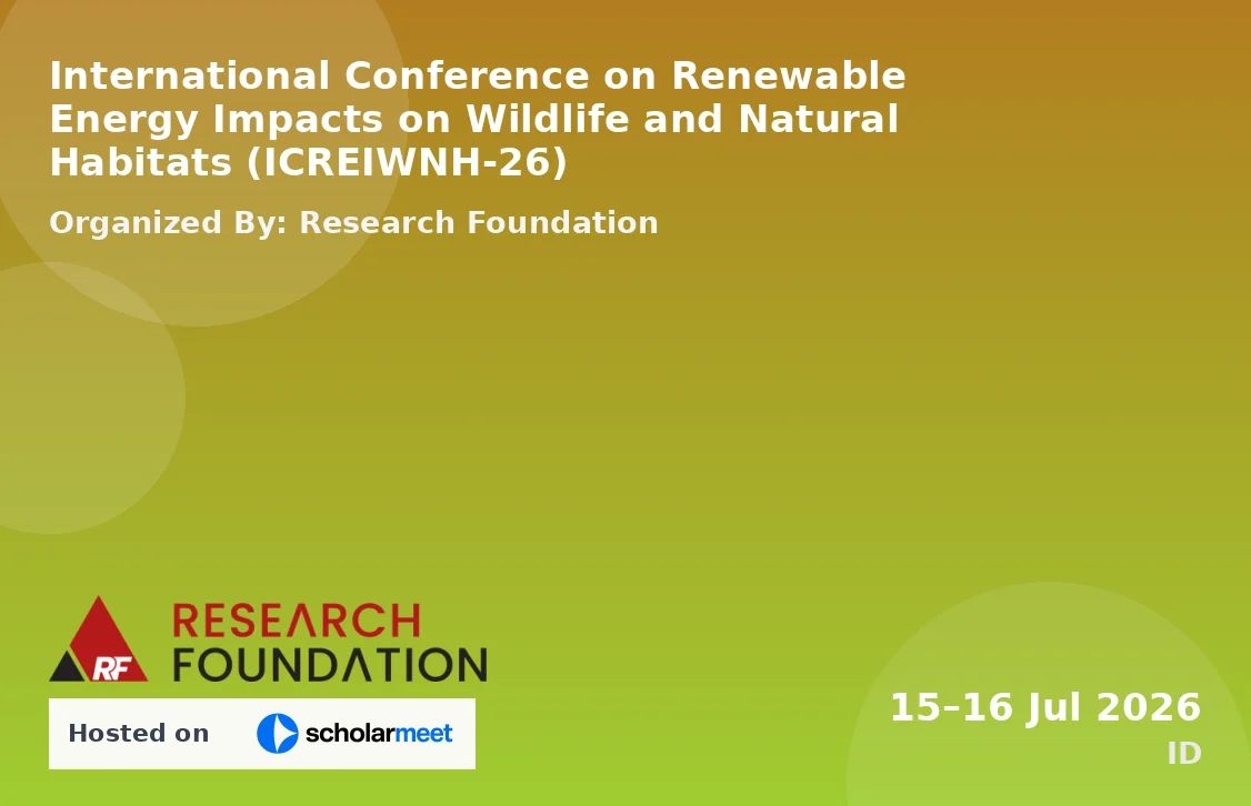 International Conference on Renewable Energy Impacts on Wildlife and Natural Habitats (ICREIWNH-26)