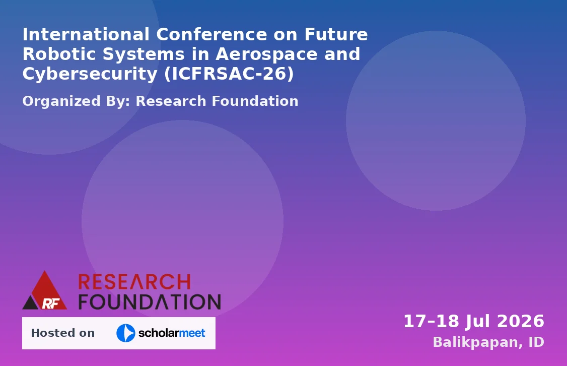 International Conference on Future Robotic Systems in Aerospace and Cybersecurity (ICFRSAC-26)