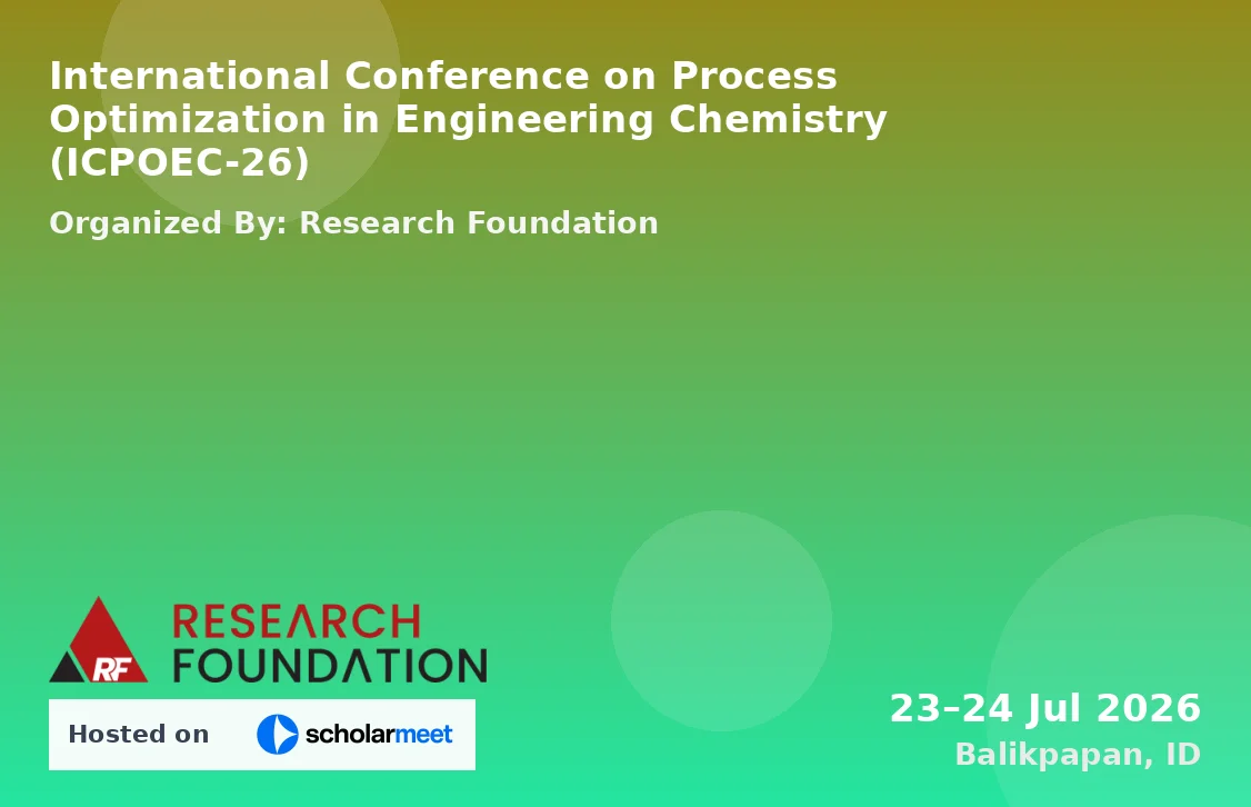 International Conference on Process Optimization in Engineering Chemistry (ICPOEC-26)