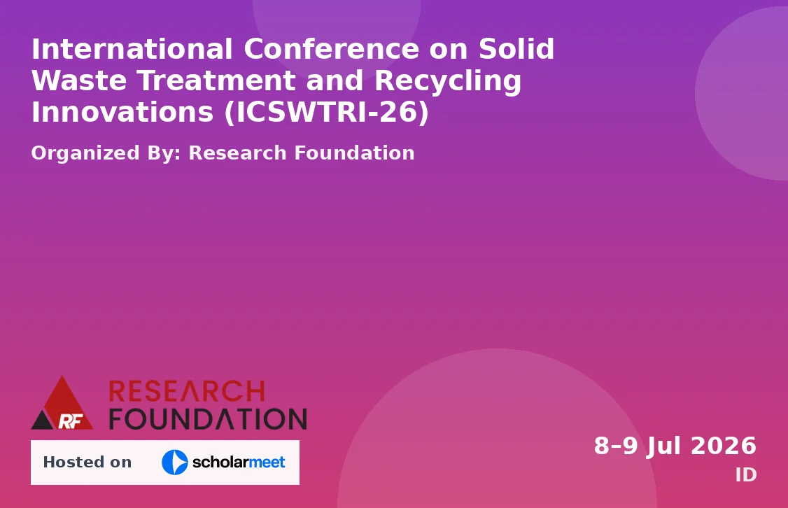 International Conference on Solid Waste Treatment and Recycling Innovations (ICSWTRI-26)