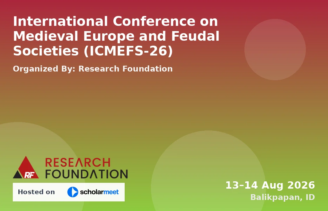 International Conference on Medieval Europe and Feudal Societies (ICMEFS-26)