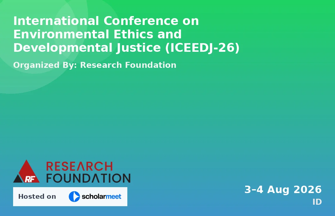International Conference on Environmental Ethics and Developmental Justice (ICEEDJ-26)