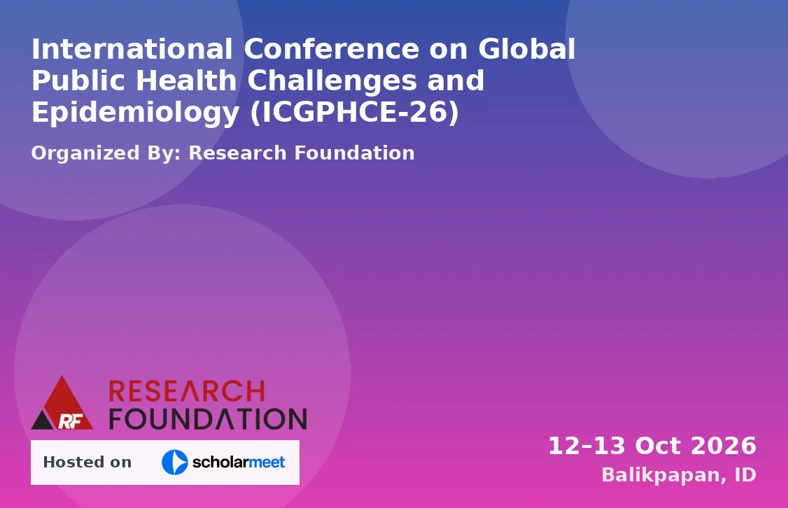 International Conference on Global Public Health Challenges and Epidemiology (ICGPHCE-26)