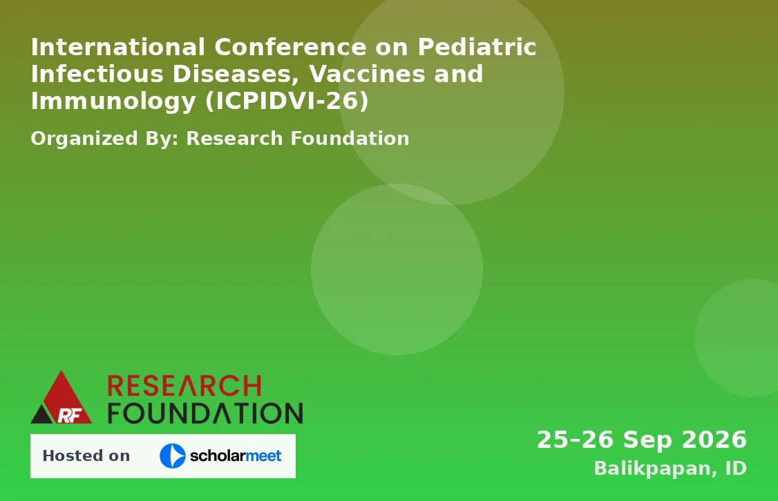 International Conference on Pediatric Infectious Diseases, Vaccines and Immunology (ICPIDVI-26)