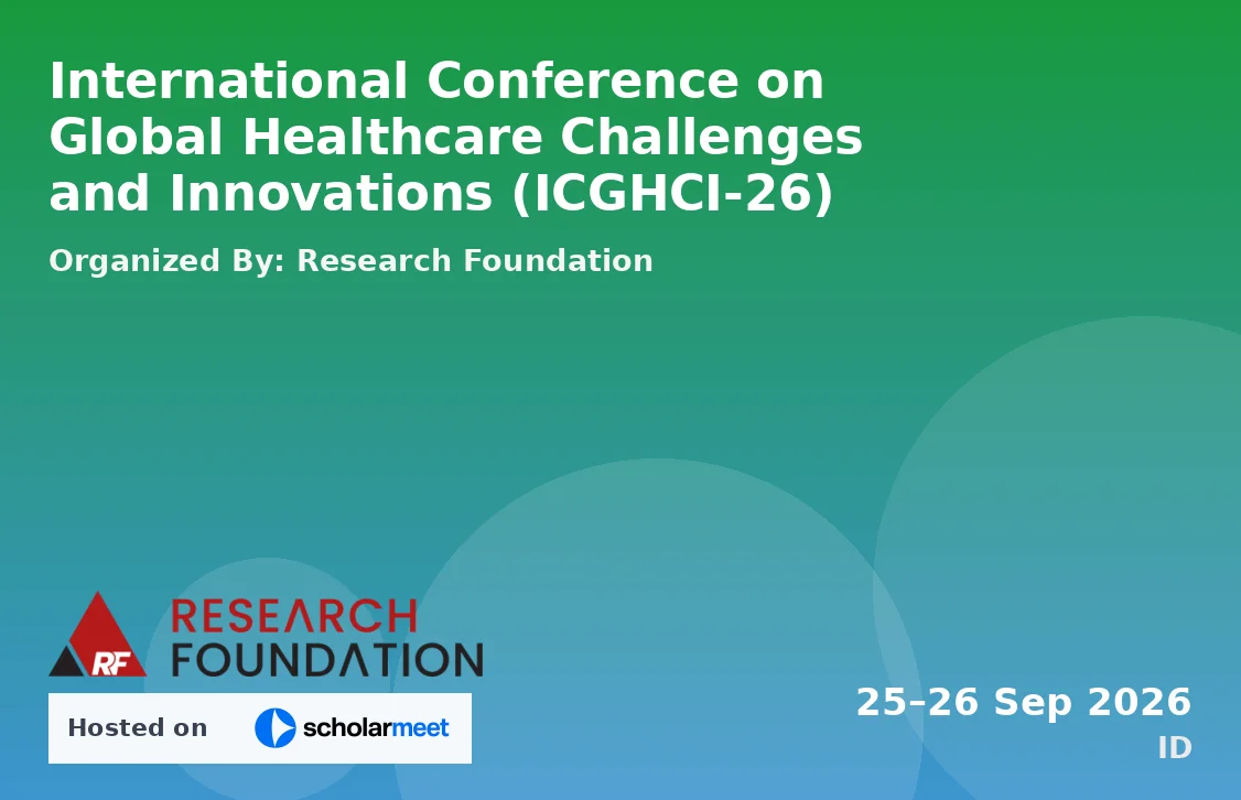 International Conference on Global Healthcare Challenges and Innovations (ICGHCI-26)