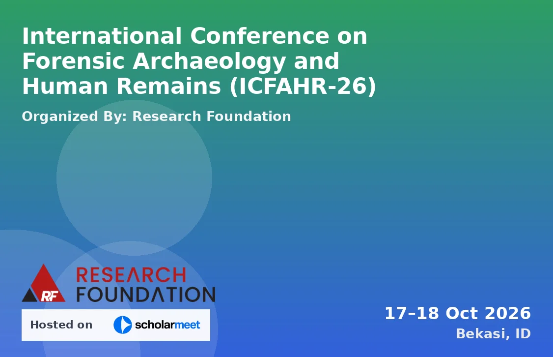 International Conference on Forensic Archaeology and Human Remains (ICFAHR-26)