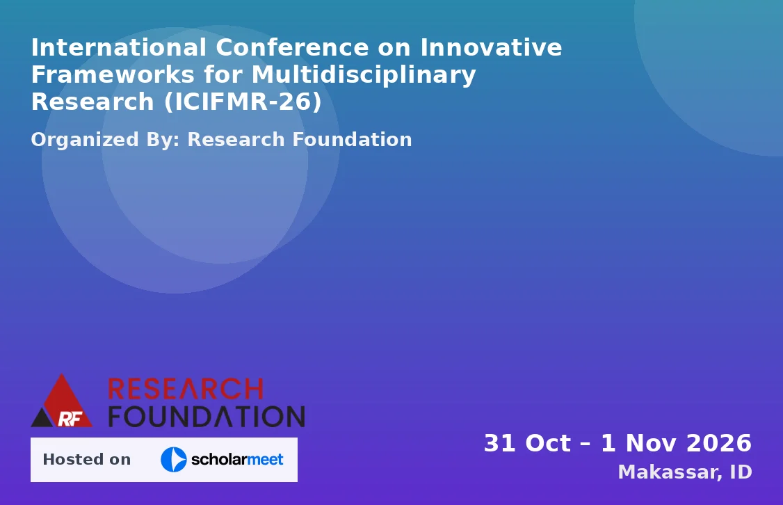 International Conference on Innovative Frameworks for Multidisciplinary Research (ICIFMR-26)