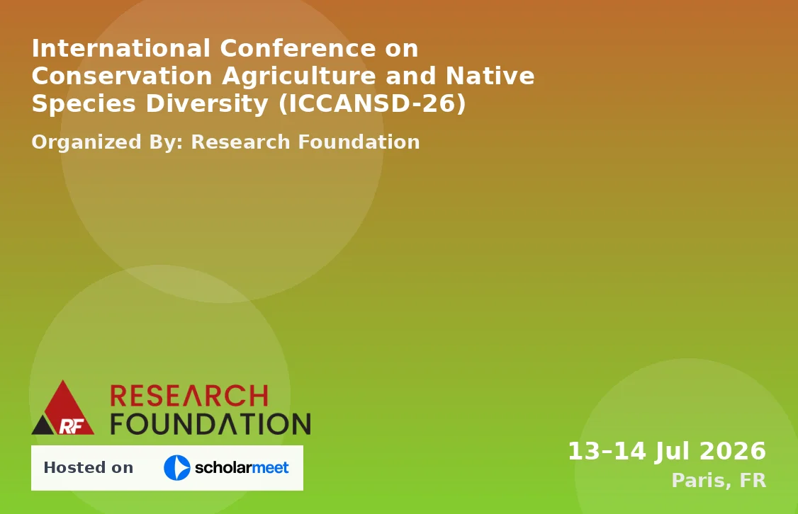 International Conference on Conservation Agriculture and Native Species Diversity (ICCANSD-26)