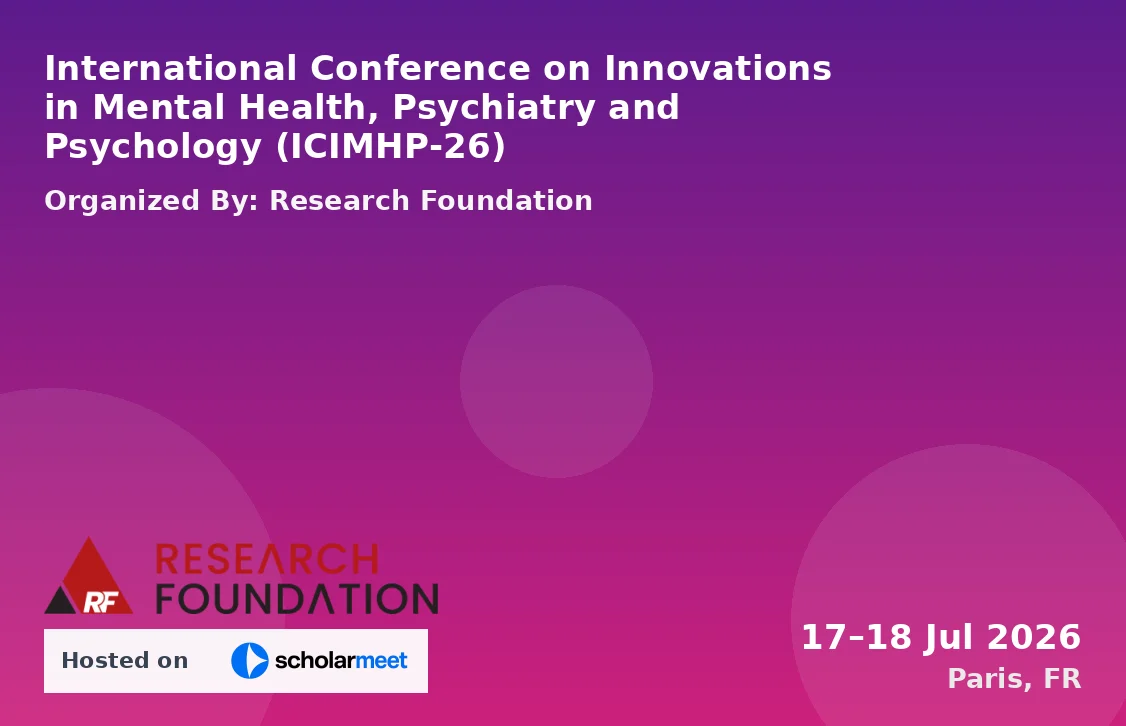 International Conference on Innovations in Mental Health, Psychiatry and Psychology (ICIMHP-26)