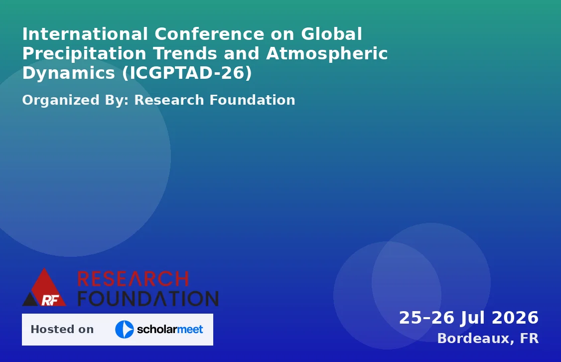 International Conference on Global Precipitation Trends and Atmospheric Dynamics (ICGPTAD-26)