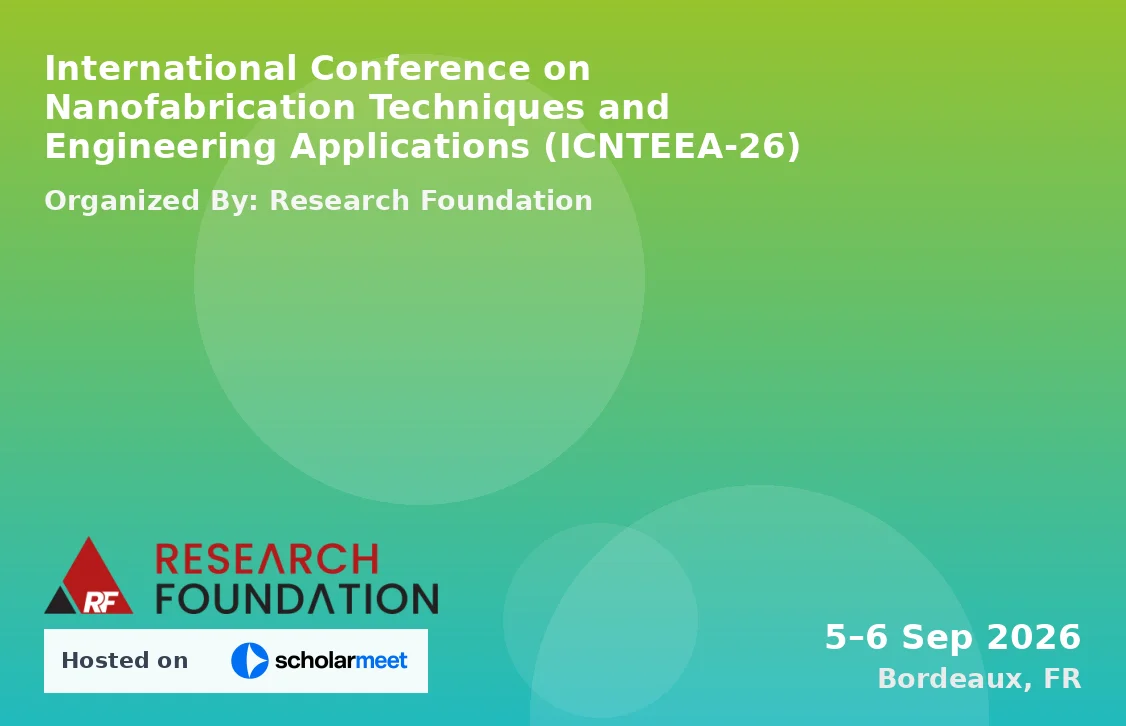 International Conference on Nanofabrication Techniques and Engineering Applications (ICNTEEA-26)