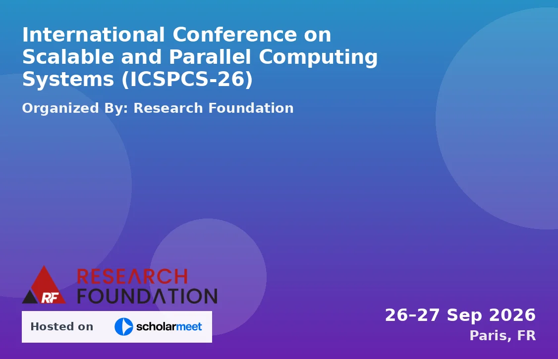 International Conference on Scalable and Parallel Computing Systems (ICSPCS-26)