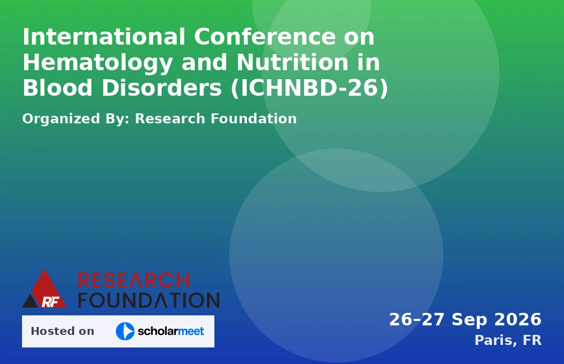 International Conference on Hematology and Nutrition in Blood Disorders (ICHNBD-26)