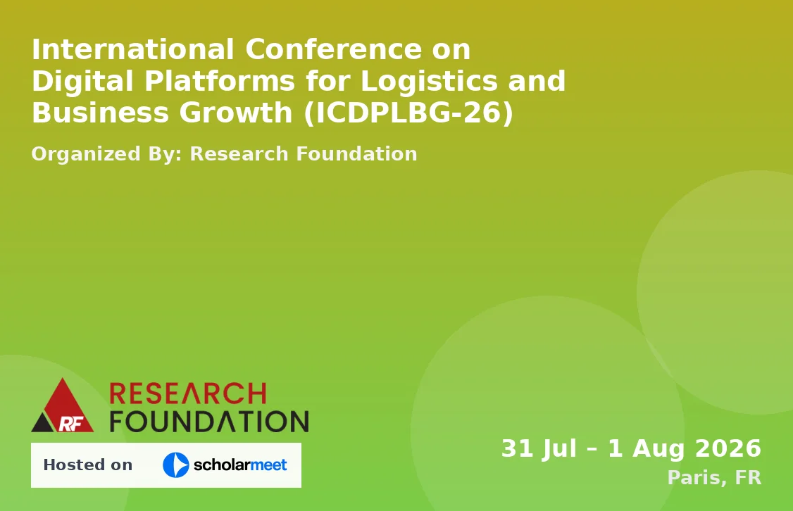 International Conference on Digital Platforms for Logistics and Business Growth (ICDPLBG-26)